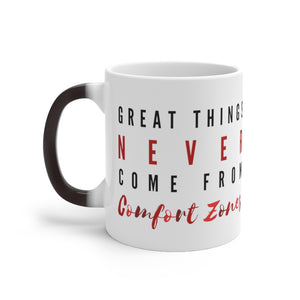Great Things Never Come From Comfort Zones Color Changing Mug