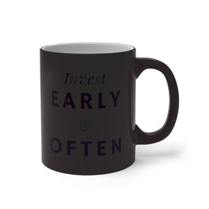 Invest Early & Often Color Changing Mug