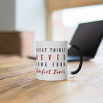 Load image into Gallery viewer, Great Things Never Come From Comfort Zones Color Changing Mug
