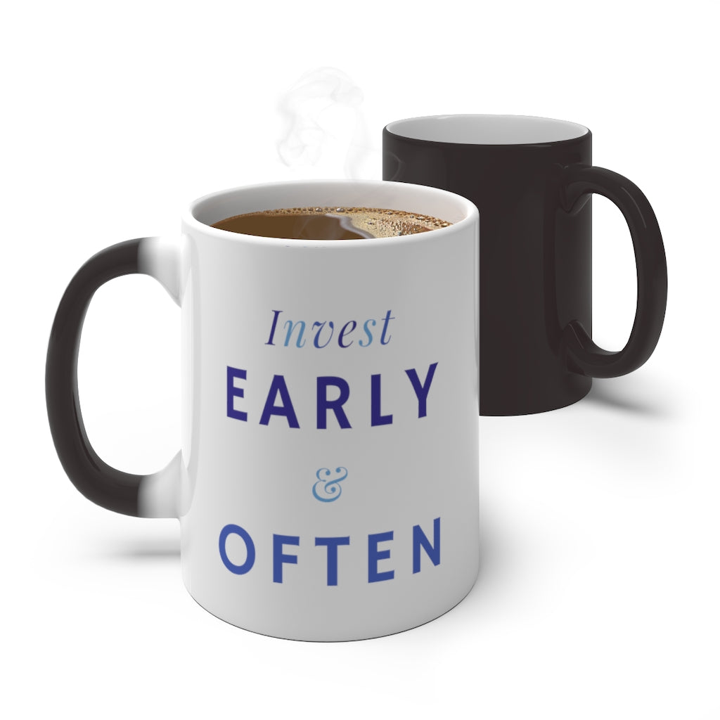 Invest Early & Often Color Changing Mug
