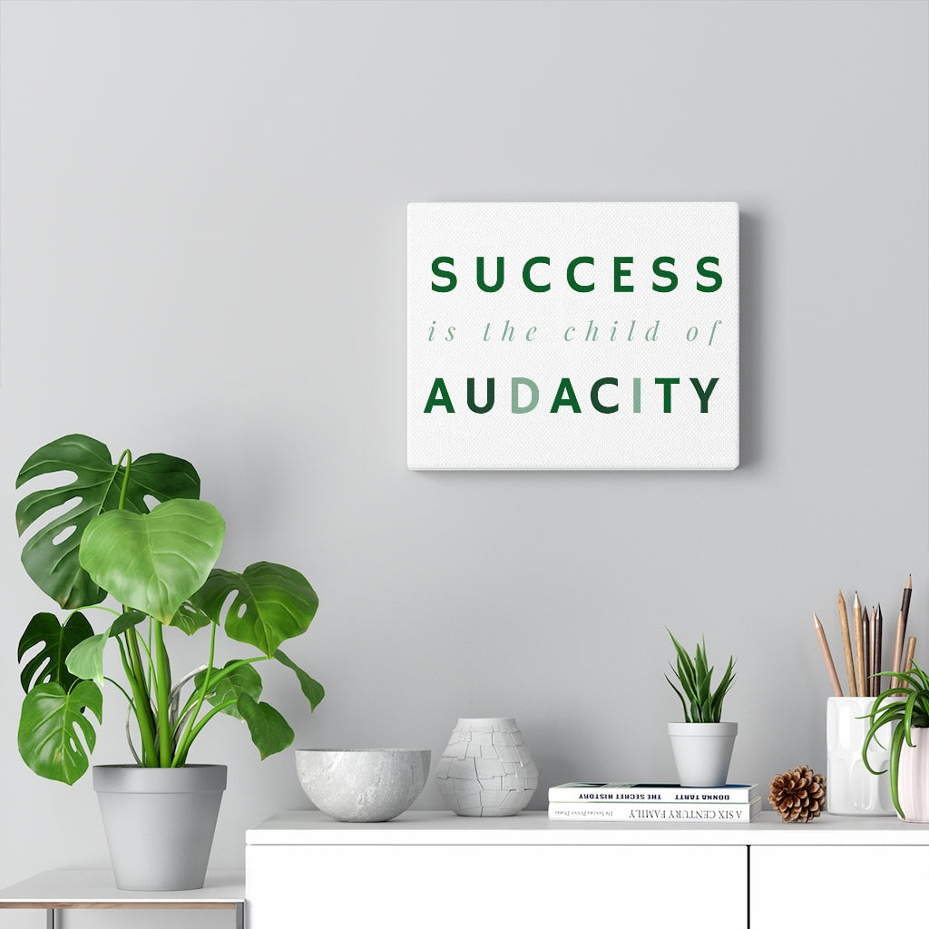Success Is The Child Of Audacity Canvas Wrap