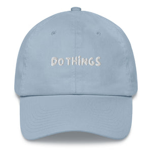 Do Things Embroidered Dad Hat