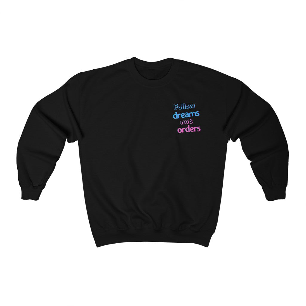 Men's Follow Dreams Not Orders Pullover Sweatshirt