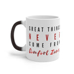 Load image into Gallery viewer, Great Things Never Come From Comfort Zones Color Changing Mug
