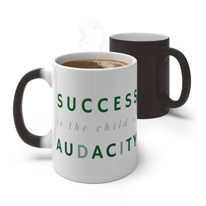 Success Is The Child Of Audacity Color Changing Mug