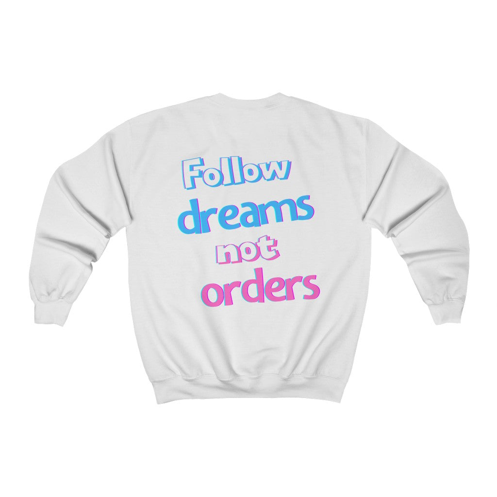 Men's Follow Dreams Not Orders Pullover Sweatshirt