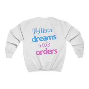 Men's Follow Dreams Not Orders Pullover Sweatshirt