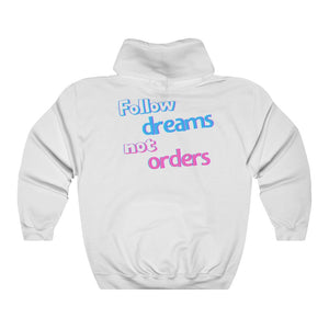 Women's Follow Dreams Not Orders Hoodie Sweatshirt