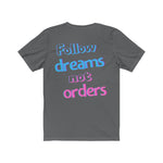 Load image into Gallery viewer, Men&#39;s Follow Dreams Not Orders Shirt
