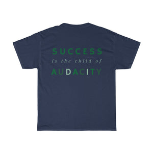 Men's Success Is The Child Of Audacity Shirt