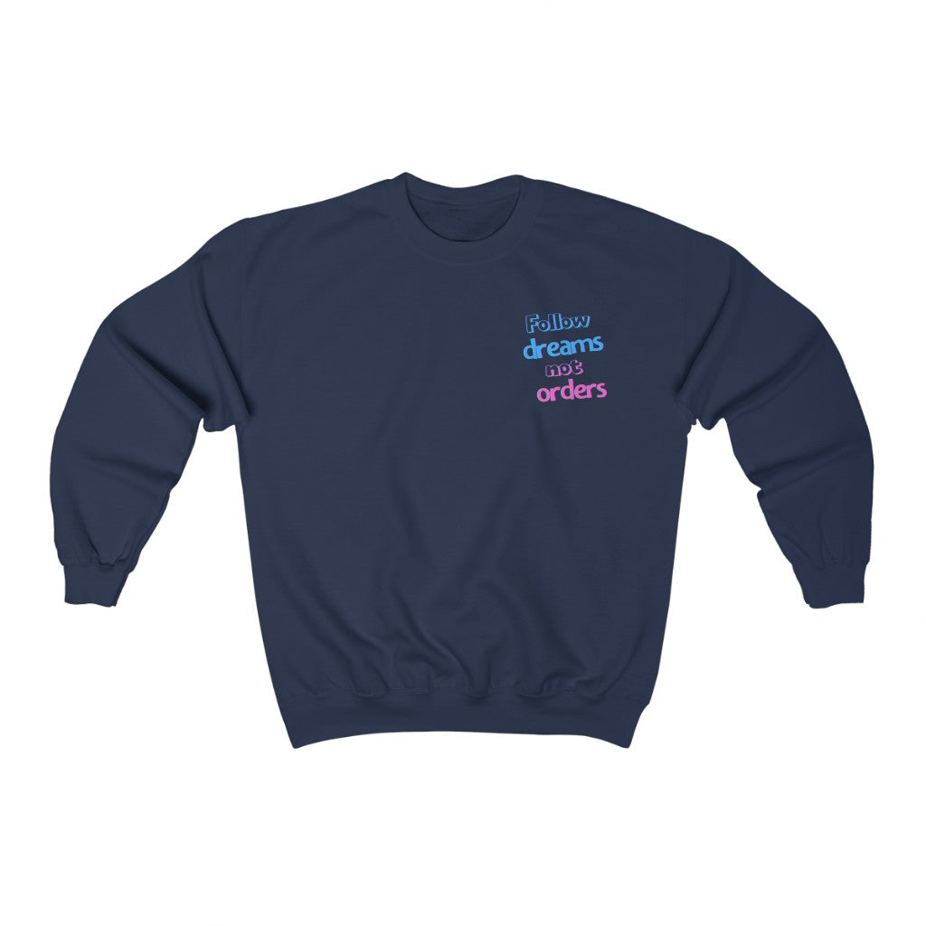 Men's Follow Dreams Not Orders Pullover Sweatshirt