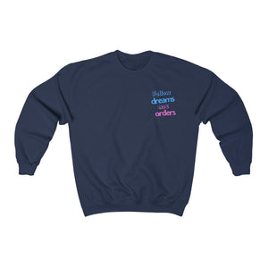 Men's Follow Dreams Not Orders Pullover Sweatshirt