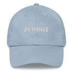 Load image into Gallery viewer, Do Things Embroidered Dad Hat
